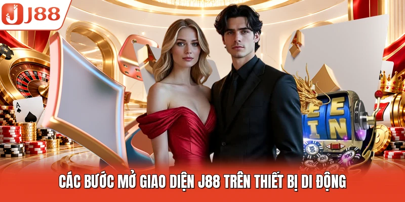 Các bước mở giao diện J88 trên thiết bị di động